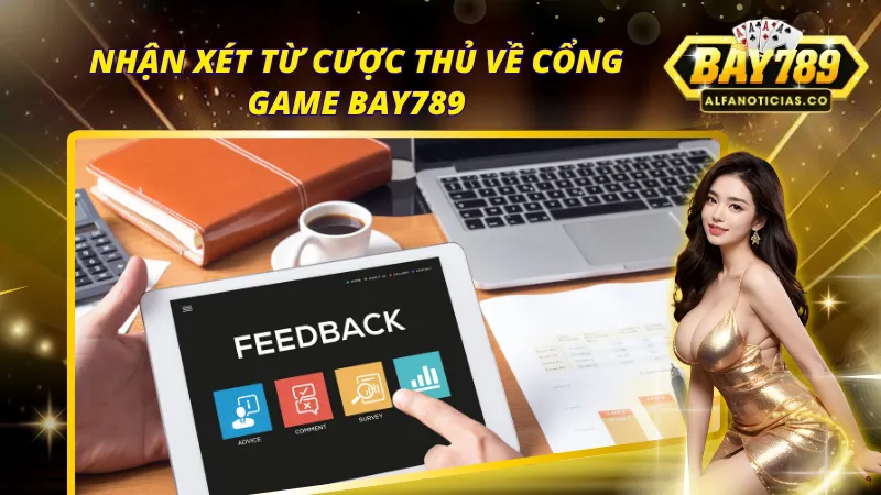 Trang Chủ 46 Cược thủ chia sẻ và góp ý dành cho sân chơi BAY789