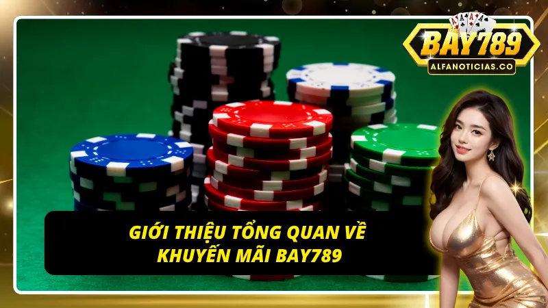 Khuyến Mãi BAY789 – Cơ Hội Săn Thưởng Cực Khủng Tại BAY789 2 Giới thiệu sơ lược về khuyến mãi BAY789